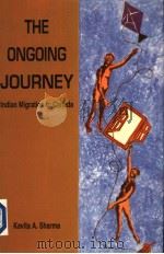 THE ONGOING JOURNEY INDIAN MIGRATION TO CANADA PDF电子版封面 KAVITA A.SHARMA