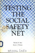 TESTING THE SOCIAL SAFETY NET PDF电子版封面 0877663920 MARTHA R.BURT KAREN J.PITTMAN