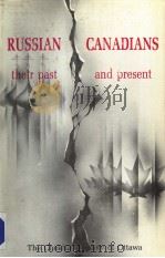 RUSSIAN CANADIANS THEIR PAST AND PRESENT PDF电子版封面 0888879474 T.F.JELETZKY