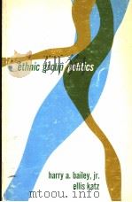 ETHNIC GROUP POLITICS PDF电子版封面 0675094364 HARRY A.BAILEY ELLIS KATZ