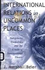 INTERNATIONAL RELATIONS IN UNCOMMON PLACES PDF电子版封面 0403969027 J.MARSHALL BEIER