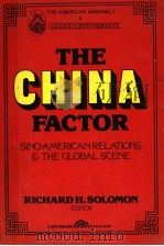 THE CHINA FACTOR:SINO-AMERICAN RELATIONS AND THE GLOBAL SCENE PDF电子版封面 0131326961