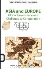 ASIA AND EUROPE GLOBAL GOVERNANCE AS A CHALLENGE TO CO-OPERATION PDF电子版封面 4889070737