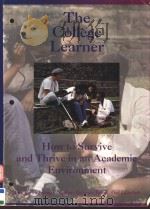 THE COLLEGE LEARNER HOW TO SURVIVE AND THRIVE IN AN ACADEMIC ENVIRONMENT 1996 PDF电子版封面 0023601817