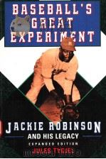 BASEBALL'S GREAT EXPERIMENT JACKIE ROBINSON AND HIS LEGACY EXPANDED EDITION 1983 PDF电子版封面 0195106202 JULES TYGIEL