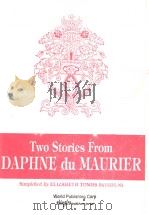 TWO STORIES FROM DAPHNE DU MAURIER PDF电子版封面 7506205858