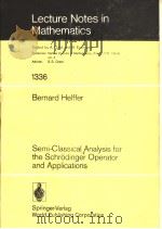 SEMI-CLASSICAL ANALYSIS FOR THE SCHRODINGER OPERATOR AND APPLICATIONS PDF电子版封面 7506204002 BERNARD HELFFER