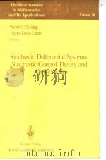STOCHASTIC DIFFERENTIAL SYSTEMS, STOCHASTIC CONTROL THEORY AND APPLICATIONS PDF电子版封面 7506205424 WENDELL FLEMING,PIERRE-LOUIS L