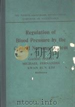 REGULATION OF BLOOD PRESSURE BY THE CENTRAL NERVOUS SYSTEM PDF电子版封面 0808909363