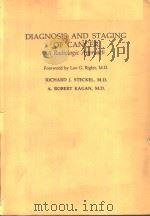 DIAGNOSIS AND STAGING OF CANCER     PDF电子版封面  072168579X  RICHARD J.STECKEL  A.ROBERT KA 