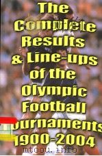 THE COMPLETE RESULTS & LINE-UPS OF THE OLYMPIC FOOTBALL TOURNAMENTS 1900-2004（ PDF版）