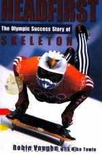 HEADFIRST THE OLYMPIC SUCCESS STORY OF SKELETON PDF电子版封面 1933285087