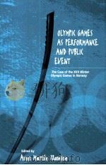 OLYMPIC GAMES AS PERFORMANCE AND PUBLIC EVENT THE CASE OF THE 17 WINTER OLYMPIC GAMES IN NORWAY PDF电子版封面 1571817069