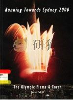 RUNNING TOWARDS SYDNEY 2000 THE OLYMPIC FLAME & TORCH PDF电子版封面 0958707987 JANET CAHILL
