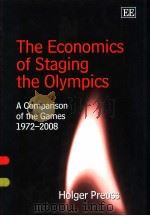THE ECONOMICS OF STAGING THE OLYMPICS A COMPARISON OF THE GAMES 1972-2008 PDF电子版封面 1843768933 HOLGER PREUSS