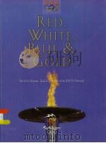 RED,WHITE,BLUE AND GOLD:THE U.S.OLYMPIC TEAM AT THE GAMES OF THE 27 OLYMPIAD PDF电子版封面 0963950568