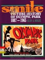 SMILE A PICTURE HISTORY OF OLYMPIC PARK 1887-1965 PDF电子版封面 0813522552 ALAN A.SIEGEL