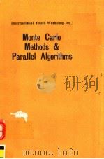 INTERNATIONAL YOUTH WORKSHOP ON MONTE CARLO METHODS & PARALLEL ALGORITHMS 1991 PDF电子版封面 9810202938