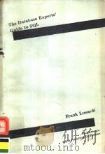 THE DATABASE EXPERTS'GUIDE TO SQL 1988 PDF电子版封面 7506206951 FRANK LUSARDI