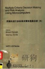 MULTIPLE CRITERIA DECISION MAKING AND RISK ANALYSIS USING MICROCOMPUTERS 1991 PDF电子版封面 750620973X BIRSEN KARPAK STANLEY ZIONTS