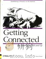 GETTING CONNECTED  THE INTERNET AT 56K AND UP   1996  PDF电子版封面  1565921542  KEVIN DOWD 