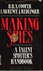 MAKING SPIES:A TALENT SPOTTER'S HANDBOOK PDF电子版封面 0873643933 H.H.A.COOPER LAWRENCE J.REDLI