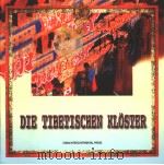 DIE TIBETISCHEN KLOSTER PDF电子版封面 80113172X 梅朵编