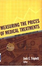 MEASURING THE PRICES OF MEDICAL TREATMENTS PDF电子版封面 JACK E.TRIPLETT