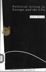 POLITICAL ACTION IN EUROPE AND THE USA     PDF电子版封面    ALAN MARSH 