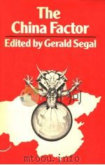 THE CHINA FACTOR PEKING AND THE SUPERPOWERS PDF电子版封面 GERALD SEGAL