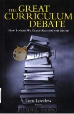 THE GREAT CURRICULUM DEBATE HOW SHOULD WE TEACH READING AND MATH? PDF电子版封面 TOM LOVELESS