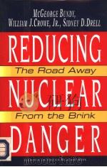 REDUCING NUCLEAR DANGER THE ROAD AWAY FROM THE BRINK PDF电子版封面