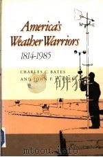 AMERICA'S WEATHER WARRIORS 1814-1985 PDF电子版封面 CHARLES C.BATES AND JOHN F.FUL