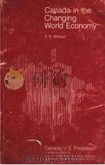 CANADA IN THE CHANGING WORLD ECONOMY PDF电子版封面 B.W.WILKINSON