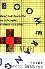 BOOMERANG CLINTON'S HEALTH SECURITY EFFORT AND THE TURN AGAINST GOVERNMENT IN U.S.POLITICS PDF电子版封面 THEDA SKOCPOL