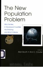 THE NEW POPULATION PROBLEM:WHY FAMILIES IN DEVELOPED COUNTRIES ARE SHRINKING AND WHAT IT MEANS PDF电子版封面 ALAN BOOTH ANN C.CROUTER