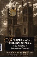 IMPERIALISM AND INTERNATIONALISM IN THE DISCIPLINE OF INTERNATIONAL RELATIONS PDF电子版封面 DAVID LONG AND BRIAN C.SCHMIDT