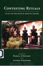 CONTESTING RITUALS:ISLAM AND PRACTICES OF IDENTITY-MAKING PDF电子版封面 PAMELA J.STEWART AND ANDREW ST
