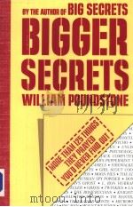BIGGER SECRETS MORE THAN 125 THINGS THEY PRAYED YOU'D NEVER FIND OUT PDF电子版封面 WILLIAM POUNDSTONE