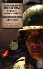 THE PSYCHOLOGY OF RESOLYING GLOBAL CONFLICTS:FROM WAR TO PEACE VOLUME 3 INTERVENTIONS PDF电子版封面 MARI FITZDUFF AND CHRIS E.STOU