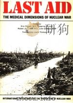 LAST AID THE MEDICAL DIMENSIONS OF NUCLEAR WAR PDF电子版封面 ERIC CHIVIAN
