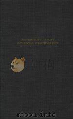 NATIONALITY GROUPS A STUDY OF THE SOCIOECONOMIC STATUS AND MOBILITY OF SELECTED EUROPEAN NATIONALITY（ PDF版）