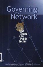 GOVERNING BY NETWORK THE NEW SHAPE OF THE PUBLIC SECTOR PDF电子版封面 STEPHEN GOLDSMITH WILLIAM D.E