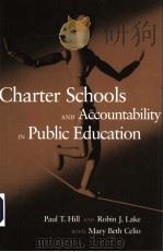 CHARTER SCHOOLS AND ACCOUNTABILITY IN PUBLIC EDUCATION PDF电子版封面 PAUL T.HILL AND ROBIN J.LAKE