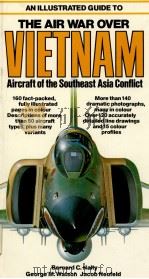 AN ILLUSTRATED GUIDE TO THE AIR WAR OVER VIETNAM AIRCRAFT OF THE SOUTHEAST ASIA CONFLICT（ PDF版）