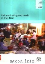 FAO FISHERIES TECHNICAL PAPER 468 FISH MARKETING AND CREDIT IN VIET NAM PDF电子版封面 9251052182