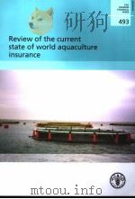FAO FISHERIES TECHNICAL PAPER 493 REVIEW OF THE CURRENT STATE OF WORLD AQUACULTURE INSURANCE PDF电子版封面 9251055327