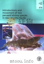 FAO FISHERIES TECHNICAL PAPER 476 INTRODUCTIONS AND MOVEMENT OF TWO PENAEID SHRIMP SPECIES IN ASIA PDF电子版封面 9251053626