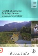 FAO FISHERIES TECHNICAL PAPER 484 HABITAT REHABILITATION FOR INLAND FISHERIES PDF电子版封面 9251053545