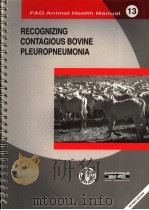 FAO ANIMAL HEALTH MANUAL 13 RECOGNIZING CONTAGOUS BOVINE PLEUROPNEUMONIA PDF电子版封面 9251048223